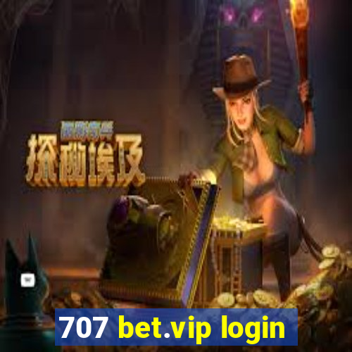 707 bet.vip login